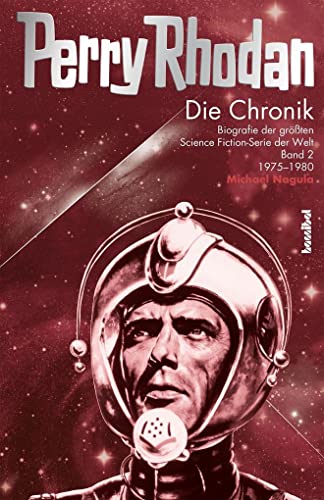 Die Perry Rhodan Chronik 2, 1975-1980: Biografie der größten Science Fiction-Serie der Welt von Hannibal
